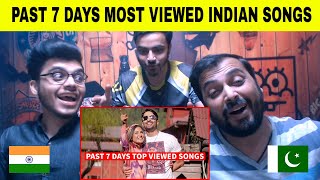 Past 7 Days Most Viewed Indian Songs on Youtube [7 June 2021] By Pakistani Reaction