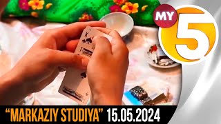 "Markaziy studiya" ko'rsatuvi 15.05.2024