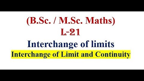 Interchange of limits | Interchange of limit and continuity | Sequence of functions | Real Analysis