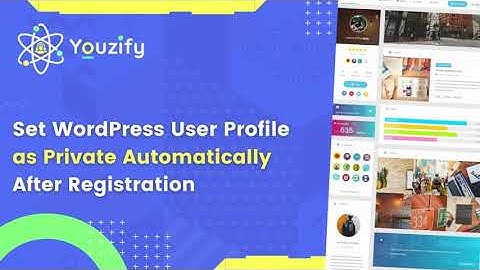 Set WordPress User Profile as Private Automatically After Registration