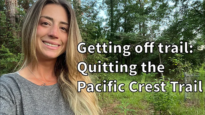 Getting Off Trail: Quitting the Pacific Crest Trai...