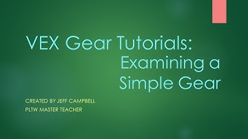 VEX Gear Tutorials - Examining a Simple Gear