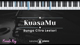 KuasaMu - Bunga Citra Lestari (KARAOKE PIANO - FEMALE KEY)