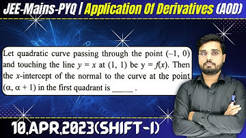 Let quadratic curve passing through the point (–1, 0) and touching the line y=x at (1,1) be y = f(x)