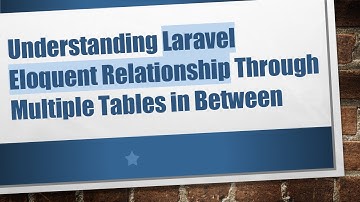 Understanding Laravel Eloquent Relationship Through Multiple Tables in Between