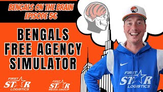 Bengals On The Brain Episode 56 | Joe Goodberry Runs Bengals Free Agency Simulator