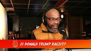 Is Donald Trump Really Racist?