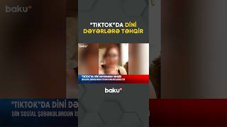 Tiktokda Dini Dəyərlərə Təhqir