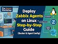 Deploy Zabbix Agents on Linux - Step-by-Step Guide (Docker &amp; Agent Config)