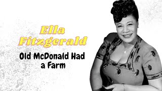 Ella Fitzgerald - Old McDonald Had a Farm Lyrics (HD)