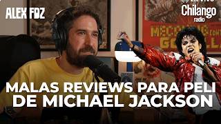 La nueva peli de Michael Jackson es un fracaso | Alex Fdz en Chilango Radio