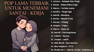 POP INDONESIA PALING POPULER TAHUN 2000an I LALUNA - KOTAK - VIERRA - GEISHA