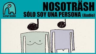 Video thumbnail of "NOSOTRÄSH - Sólo Soy Una Persona [Audio]"