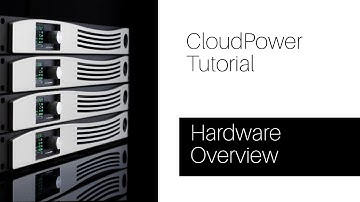 CloudPower Tutorial - Hardware Overview