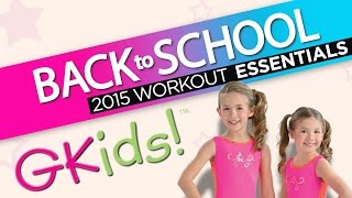 GK Gymnastics - GKids 2015 Back To School Workout Essentials GK Gymnastics - GKids 2015 Back To School Workout Essentials