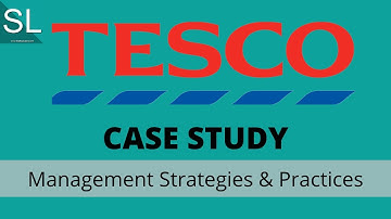 Tesco | Case Study | Management | Strategies & Practices