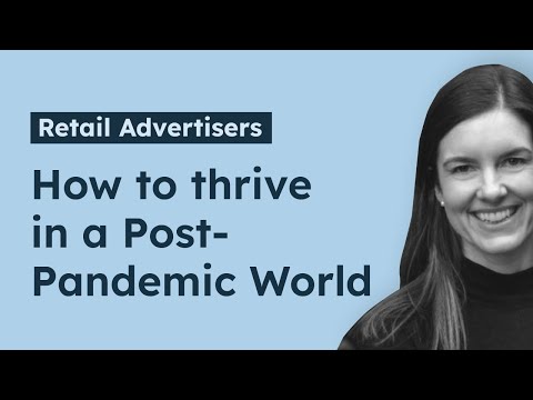 How Retail Advertisers Thrive in a Post-Pandemic World (Ft. Alison Dreiblatt)