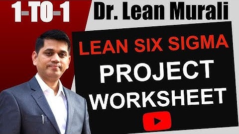 LEAN SIX SIGMA PROJECT WORKSHEET.(1-TO-1 Session with Dr. Lean Murali)