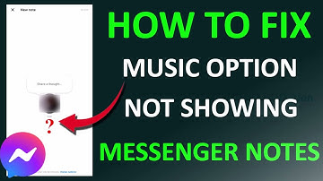 Fix Music Option Not Showing on Messenger Notes | Fix Messenger Notes Not Showing Music Feature