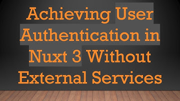Achieving User Authentication in Nuxt 3 Without External Services