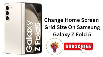How To Change Home Screen Grid Size On Samsung Galaxy Z Fold 5