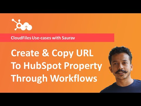 Create & Copy URL to HubSpot property using Workflows | CloudFiles Use-cases with Saurav