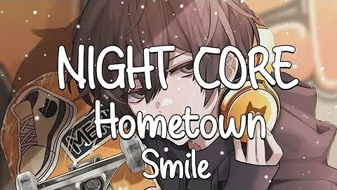 Nightcore - Hometown smile male version