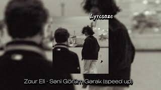 Zaur Eli - Səni Görüm Gərək (speed up) Resimi