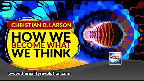 Christian D. Larson - How We Become What We Think