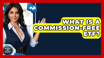 What Is A Commission-Free ETF? - Stock and Options Playbook