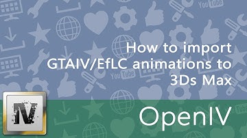 How to import GTAIV/EfLC animations to 3Ds Max [OpenIV/openFormats/OFIO]