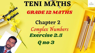 Grade 12: Maths: Chapter 2: Complex Numbers: Exercise 2.5 Q no 3