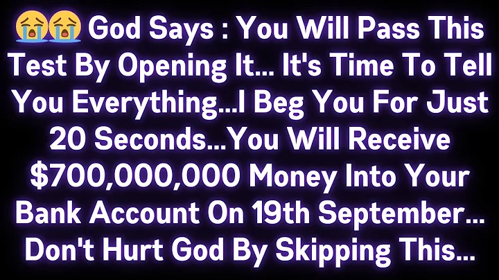 😭😭 GOD SAYS : YOU WILL PASS THIS TEST BY OPENING IT.. IT'S TIME TO TELL YOU EVERYTHING...