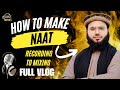 How to make naat  recording to mixing complete vlog  jaq studio vlogs