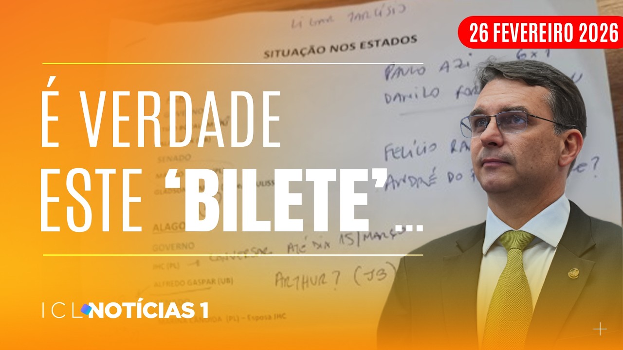 ICL NOTÍCIAS - 26/02/26 - ANOTAÇÕES DO PL MOSTRAM QUEM VAI APOIAR FLÁVIO BOLSONARO EM 2026