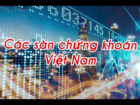 Các sàn chứng khoán Việt Nam | chứng khoán