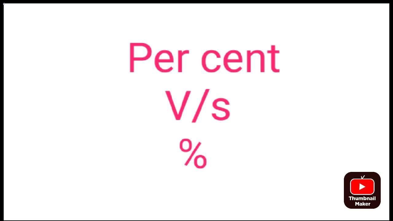 Per cent Vs YouTube
