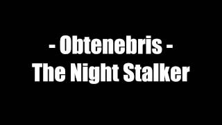 Obtenebris - The Night Stalker [Lyrics on screen]