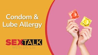 Recognizing Signs of Allergic Reactions to Condoms or Lubricants Sex Talk with Dr Lia