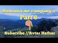 Romania me company's part 8