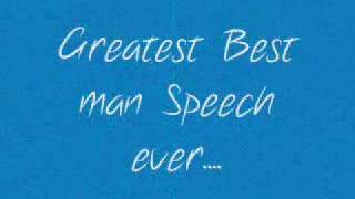 Greatest Best Man Speech Ever!! Funny