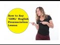 How to Say GIRL English Pronunciation Lesson