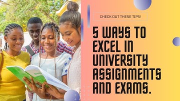 5 ways to excel in university assignments and exams # education insight @the  bright show