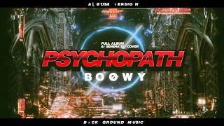 BOØWY】PSYCHOPATH アルバム【作業用BGM】 | Hard Rock Metal (Female