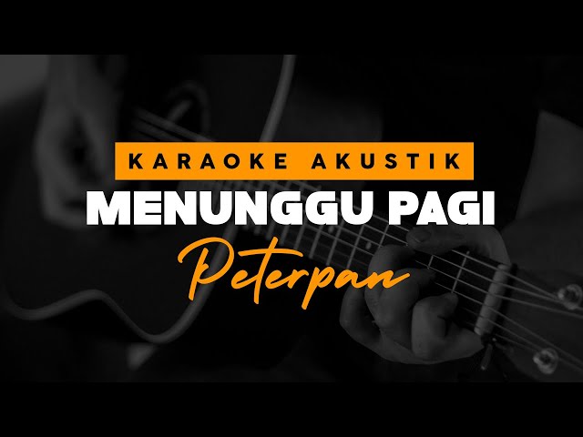 Menunggu Pagi - Peterpan ( Karaoke Akustik ) class=