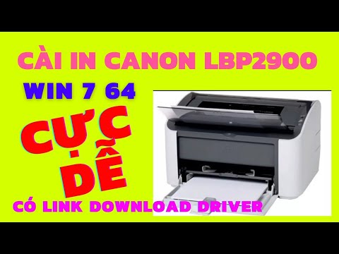 Hướng dẫn cài driver máy in Canon LBP 2900 | Hướng dẫn cài đặt Driver Canon 2900 Win 7 64, 32 bit