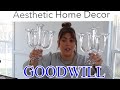 SCORING BIG AT GOODWILL THIS WEEK! / Aesthetic Home Decor