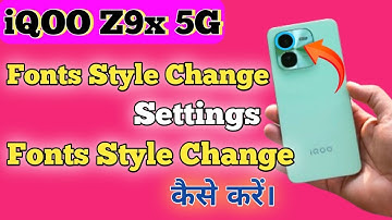 Font style in Iqoo Z9x , how to change font style in Iqoo Z9x , Iqoo Z9x font style setting