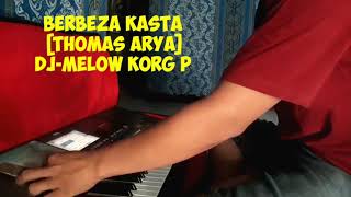 Download Lagu berbeza kasta || [persi dj melow] || Thomas arya || korg pa600