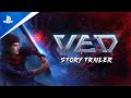 VED - Story Trailer | PS4 Games